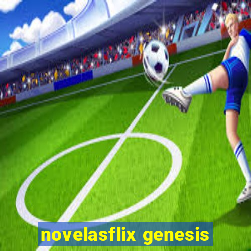 novelasflix genesis